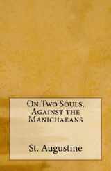 9781981851676-1981851674-On Two Souls, Against the Manichaeans
