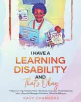 9781735949758-1735949752-I Have a Learning Disability and That’s Okay: A Heartwarming Children’s Story That Raises Awareness About Disabilities With a Beautiful Message of Kindness, Tolerance & Respect