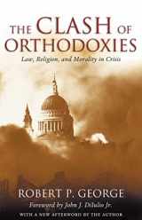 9781882926947-1882926943-The Clash of Orthodoxies: Law, Religion, and Morality in Crisis