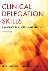 9780763755799-0763755796-Clinical Delegation Skills: A Handbook for Professional Practice: A Handbook for Professional Practice