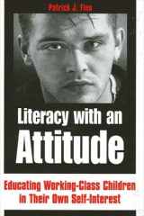 9780791442869-0791442861-Literacy With an Attitude: Educating Working-Class Children in Their Own Self-Interest
