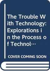 9780312819859-0312819854-The Trouble With Technology: Explorations in the Process of Technological Change