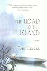 9781882593330-1882593332-The Road to the Island: A Novel