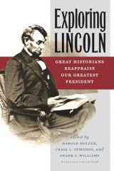 9780823265633-0823265633-Exploring Lincoln: Great Historians Reappraise Our Greatest President (The North's Civil War)