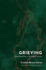 9781936932931-1936932938-Grieving: Dispatches from a Wounded Country