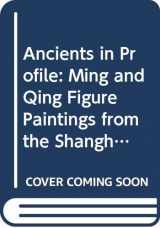 9789628038343-9628038346-Ancients in Profile: Ming and Qing Figure Paintings from the Shanghai Museum