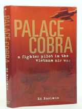 9780312353568-0312353561-Palace Cobra: A Fighter Pilot in the Vietnam Air War