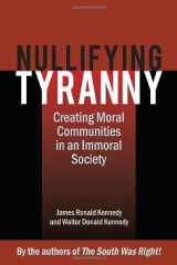 9781589807792-1589807790-Nullifying Tyranny: Creating Moral Communities in an Immoral Society
