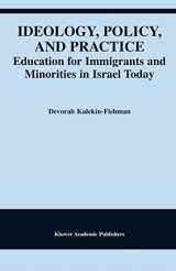 9781402080739-1402080735-Ideology, Policy, and Practice: Education for Immigrants and Minorities in Israel Today
