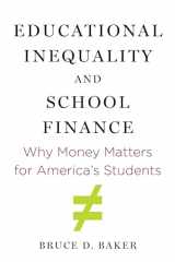 9781682532423-1682532429-Educational Inequality and School Finance: Why Money Matters for America’s Students