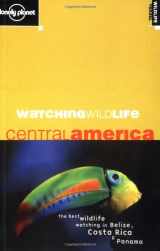 9781864500349-1864500344-Watching Wildlife: Central America (Lonely Planet)