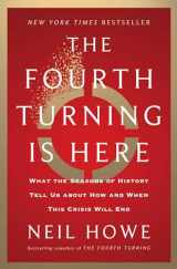 9781982173739-1982173734-The Fourth Turning Is Here: What the Seasons of History Tell Us about How and When This Crisis Will End