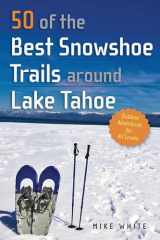 9781943859795-1943859795-50 of the Best Snowshoe Trails Around Lake Tahoe