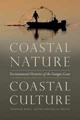 9780820353692-0820353698-Coastal Nature, Coastal Culture: Environmental Histories of the Georgia Coast (Environmental History and the American South Ser.)