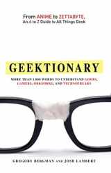 9781440511141-1440511144-Geektionary: From Anime to Zettabyte, An A to Z Guide to All Things Geek
