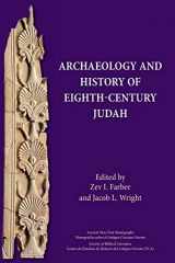 9781628372335-1628372338-Archaeology and History of Eighth-Century Judah (Ancient Near East Monographs) (Ancient Israel and Its Literature, 23)