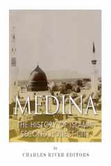 9781508738442-1508738440-Medina: The History of Islam's Second Holiest City