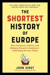 9781615199143-1615199144-The Shortest History of Europe: How Conquest, Culture, and Religion Forged a Continent―A Retelling for Our Times