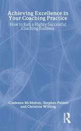 9781583918951-1583918957-Achieving Excellence in Your Coaching Practice: How to Run a Highly Successful Coaching Business (Essential Coaching Skills and Knowledge)