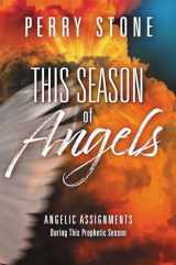 9781546035282-1546035281-This Season of Angels: What the Bible Reveals about Angelic Encounters
