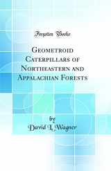 9780265892558-0265892554-Geometroid Caterpillars of Northeastern and Appalachian Forests (Classic Reprint)