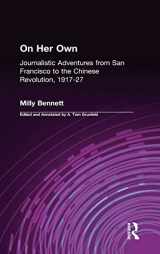 9780873325233-0873325230-On Her Own: Journalistic Adventures from San Francisco to the Chinese Revolution, 1917-27: Journalistic Adventures from San Francisco to the Chinese Revolution, 1917-27