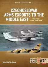 9781915070784-1915070783-Czechoslovak Arms Exports to the Middle East: Volume 2 - Egypt, 1948-1990 (Middle East@War)
