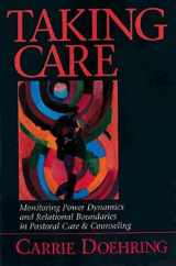 9780687359349-0687359341-Taking Care: Monitoring Power Dynamics and Relational Boundaries in Pastoral Care and Counseling