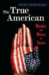 9780393239508-0393239500-The True American: Murder and Mercy in Texas