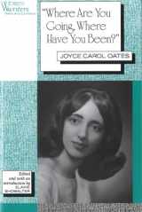 9780813521350-0813521351-'Where Are You Going, Where Have You Been?': Joyce Carol Oates (Women Writers: Texts and Contexts)