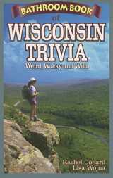 9781897278345-1897278349-Bathroom Book of Wisconsin Trivia: Weird, Wacky and Wild