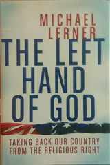 9780060842475-0060842474-The Left Hand of God: Taking Back Our Country from the Religious Right