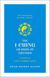 9781250209054-1250209056-The I Ching or Book of Changes: A Guide to Life's Turning Points: The Essential Wisdom Library