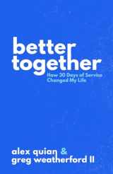 9780578881997-0578881993-Better Together: How 30 Days of Service Changed My Life