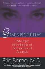 9780345410030-0345410033-Games People Play: The Basic Handbook of Transactional Analysis.