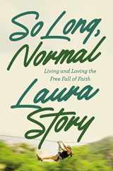 9780785248521-0785248528-So Long, Normal: Living and Loving the Free Fall of Faith