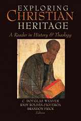 9781602584150-160258415X-Exploring Christian Heritage: A Reader in History and Theology