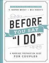 9780736975995-0736975993-Before You Say "I Do": A Marriage Preparation Guide for Couples