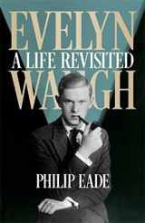 9780297609483-0297609483-Evelyn Waugh: A Life Revisited