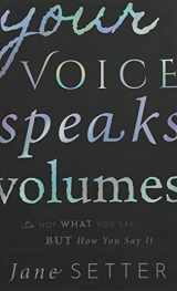 9780192843029-0192843028-Your Voice Speaks Volumes: It's Not What You Say, But How You Say It