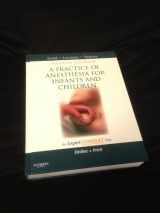 9781416031345-1416031340-A Practice of Anesthesia for Infants and Children: Expert Consult - Online and Print