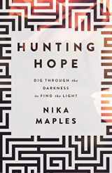 9781683972815-1683972813-Hunting Hope: Dig Through the Darkness to Find the Light