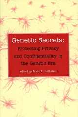 9780300080636-0300080638-Genetic Secrets: Protecting Privacy and Confidentiality in the Genetic Era