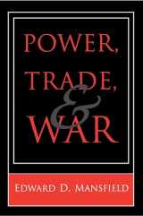 9780691044828-0691044821-Power, Trade, and War