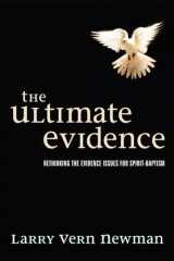 9781606080931-1606080938-The Ultimate Evidence: Rethinking the Evidence Issues for Spirit-baptism