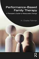 9780367751616-0367751615-Performance-Based Family Therapy: A Therapist’s Guide to Measurable Change