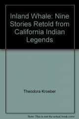 9780844624075-0844624071-Inland Whale: Nine Stories Retold from California Indian Legends
