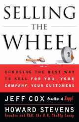 9780684856018-0684856018-Selling The Wheel: Choosing The Best Way To Sell For You Your Company Your Customers