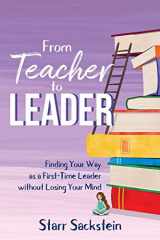 9781949595208-194959520X-From Teacher to Leader: Finding Your Way as a First-Time Leader without Losing Your Mind