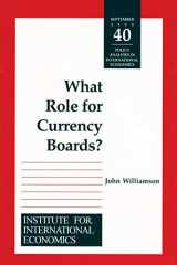 9780881322224-0881322229-What Role for Currency Boards? (Policy Analyses in International Economics)